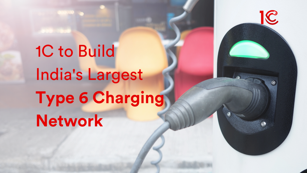 1C to Build India’s Largest Type 6 Charger Network