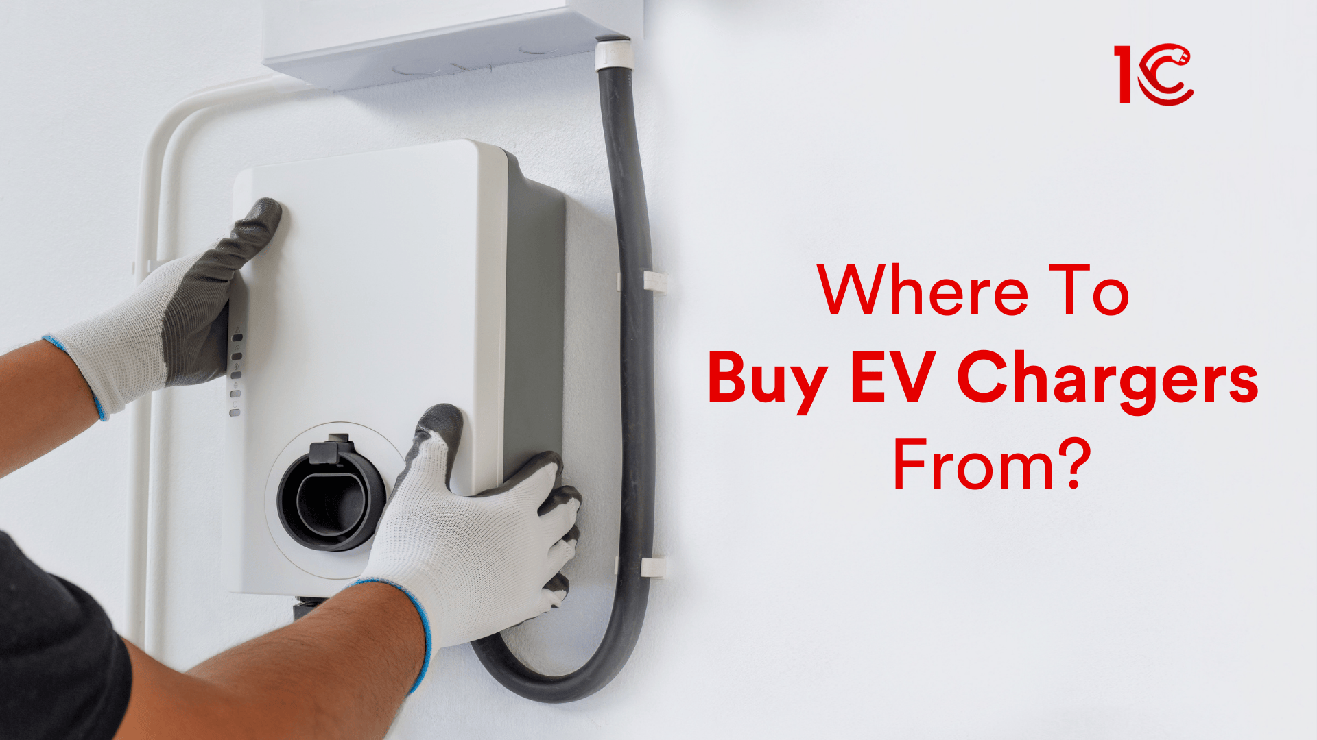 Where to buy ev chargers? - 1C - 1Charging